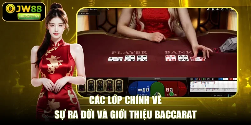 Các lớp chính về sự ra đời và giới thiệu baccarat