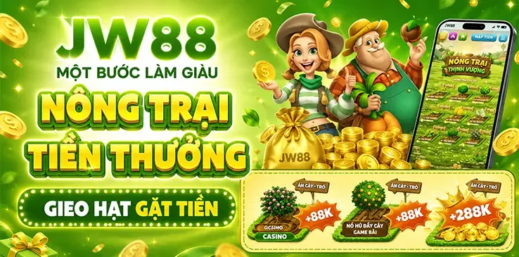 Nông trại tiền thưởng JW88